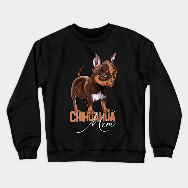 Chihuahua Mom Crewneck Sweatshirt by norules